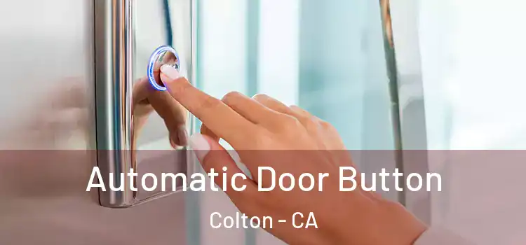 Automatic Door Button Colton - CA