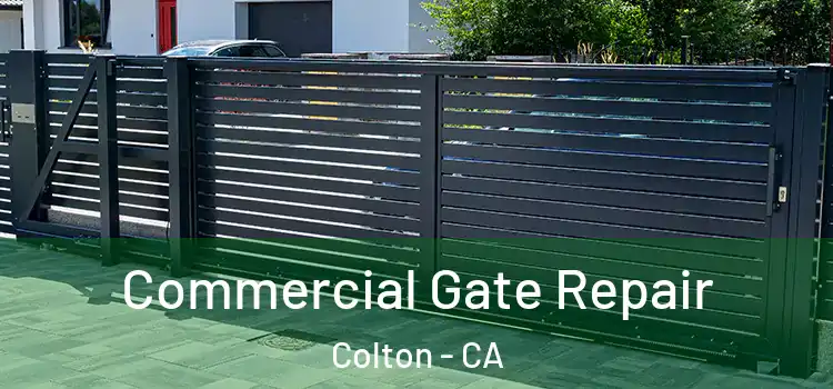 Commercial Gate Repair Colton - CA