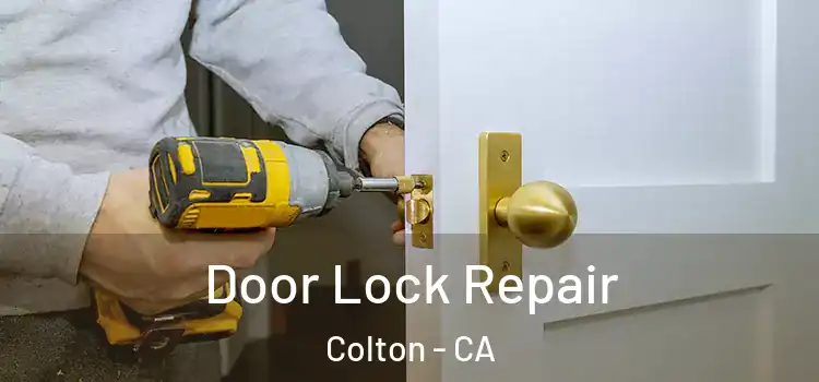 Door Lock Repair Colton - CA
