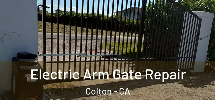 Electric Arm Gate Repair Colton - CA