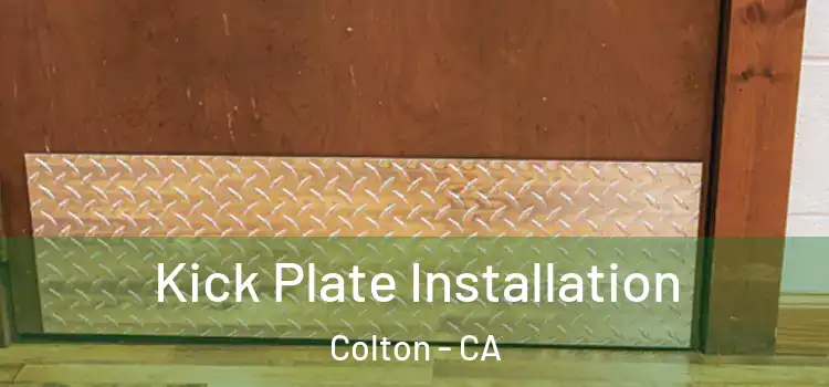 Kick Plate Installation Colton - CA